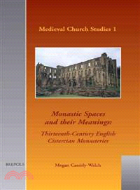 Monastic Spaces and Their Meanings ― Thirteenth-Century English Cistercian Monasteries