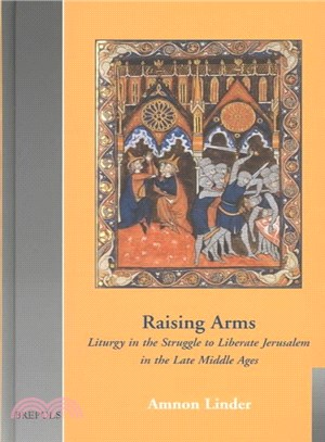 Raising Arms ─ Liturgy in the Struggle to Liberate Jerusalem in the Late Middle Ages