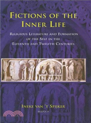 Fictions of the Inner Life ― Religious Literature and Formation of the Self in the Eleventh and Twelfth Centuries