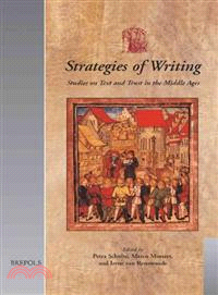 Strategies of Writing ─ Studies on Text and Trust in the Middle Ages : Papers from "Trust in Writing in the Middle Ages" Utrecht, 28-29 November 2002