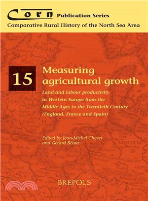 Measuring Agricultural Growth ─ Land and Labour Productivity in Western Europe from the Middle Ages to the Twentieth Century (England, France and Spain)