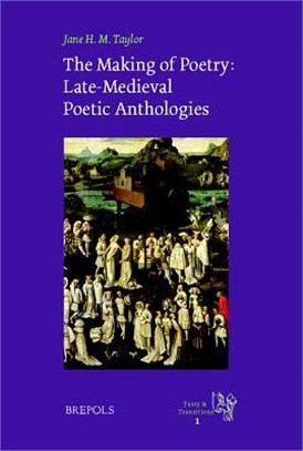 The Making of Poetry ― Late-Medieval French Poetic Anthologies