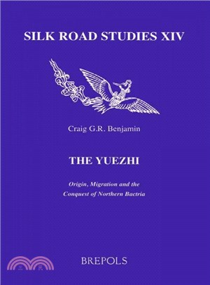 The Yuezhi ─ Origin, Migration and the Conquest of Northern Bactria