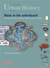 Back to the Schoolyard ─ The Daily Practice of Medieval and Renaissance Education
