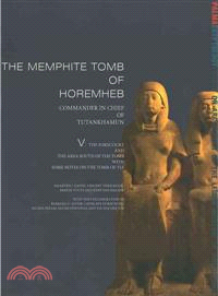 The Memphite Tomb of Horemheb, Commander in Chief of Tutankhamun