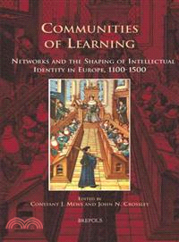 Communities of Learning: ─ Networks and the Shaping of Intellectual Identity in Europe, 1100-1500