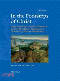 In the Footsteps of Christ ─ Hans Memling's Passion Narratives and the Devotional Imagination in the Early Modern Netherlands