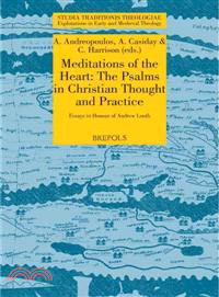 Meditations of the Heart ─ The Psalms in Early Christian Thought and Practice: Essays in Honour of Andrew Louth