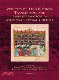 Vehicles of Transmission, Translation, and Transformation in Medieval Textual Culture