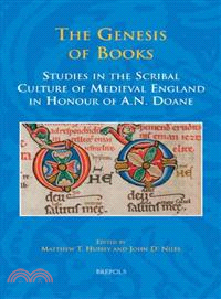 The Genesis of the Book ─ Studies in the Scribal Culture of Medieval England in Honour of A. N. Doane