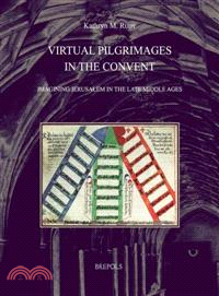 Virtual Pilgrimages in the Covent ─ Imagining Jerusalem in the Late Middle Ages