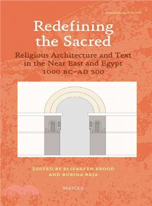 Redefining the Sacred ─ Religious Architecture and Text in the Near East and Egypt 1000 BC - AD 300