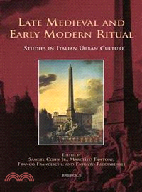 Late Medieval and Early Modern Ritual—Studies in Italian Urban Culture