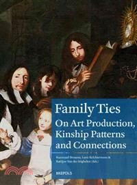 Family Ties ─ Art Production and Kinship Patterns in the Early Modern Low Countries