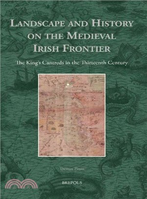 Landscape and History on the Medieval Irish Frontier ─ The King's Cantreds in the Thirteenth Century