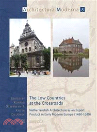 The Low Countries at the Crossroads ─ Netherlandish Architecture as an Export Product in Early Modern Europe (1480-1680)