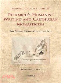 Petrarch's Humanist Writing and Carthusian Monasticism ─ The Secret Language of the Self