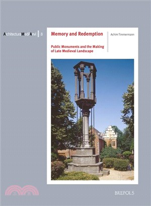 Memory and Redemption ─ Public Monuments and the Making of Late Medieval Landscape