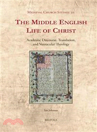 The Middle English Life of Christ ─ Academic Discourse, Translation, and Vernacular Theology