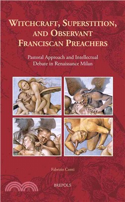 Witchcraft, Superstition, and Observant Franciscan Preachers ─ Pastoral Approach and Intellectual Debate in Renaissance Milan