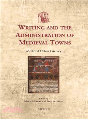 Writing and the Administration of Medieval Towns ─ Medieval Urban Literacy I