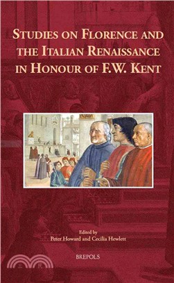 Studies on Florence and the Italian Renaissance in Honour of F. W. Kent