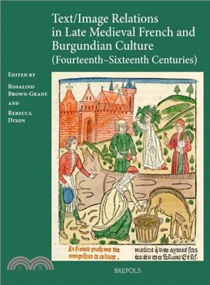 Text / Image Relations in Late Medieval French and Burgundian Culture