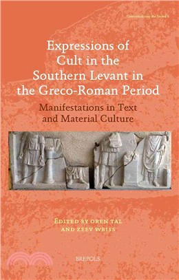 Expressions of Cult in the Southern Levant in the Greco-Roman Period ─ Manifestations in Text and Material Culture