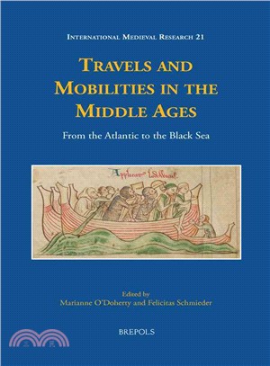 Travels and Mobilities in the Middle Ages ─ From the Atlantic to the Black Sea