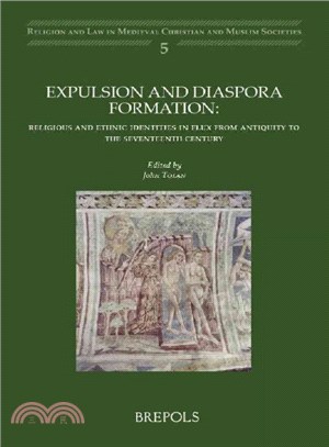 Expulsion and Diaspora Formation ─ Religious and Ethnic Identities in Flux from Antiquity to the Seventeenth Century