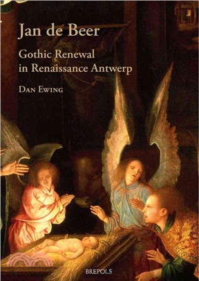 Jan De Beer ─ Gothic Renewal in Renaissance Antwerp
