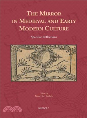 The Mirror in Medieval and Early Modern Culture ─ Specular Reflections