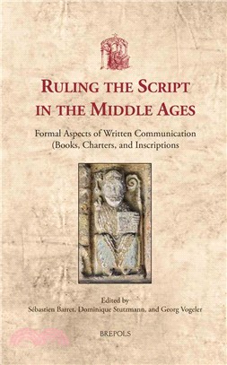 Ruling the Script in the Middle Ages ─ Formal Aspects of Written Communication (Books, Charters, and Inscriptions)