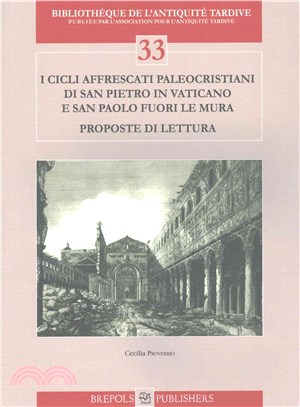 I Cicli Affrescati Paleocristiani Di S. Pietro in Vaticano E S. Paolo Fuori Le Mura ― Proposte Di Lettura