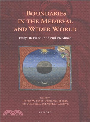 Boundaries in the Medieval and Wider World ─ Essays in Honour of Paul Freedman