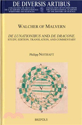 Walcher of Malvern, De Lunationibus and De Dracone ─ Study, Edition, Translation, and Commentary
