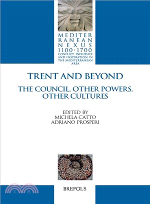 Trent and Beyond. the Council, Other Powers, Other Cultures ─ The Council, Other Powers, Other Cultures