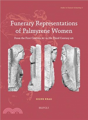 Funerary Representations of Palmyrene Women ― From the First Century Bc to the Third Century Ad