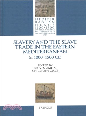 Slavery and the Slave Trade in the Eastern Mediterranean C. 1000-1500 Ce