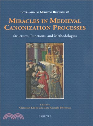 Miracles in Medieval Canonization Processes ― Structures, Functions, and Methodologies