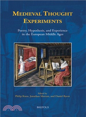 Medieval Thought Experiments ― Poetry, Hypothesis, and Experience in the European Middle Ages