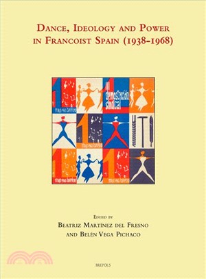 Dance, Ideology and Power in Francoist Spain 1938-1968