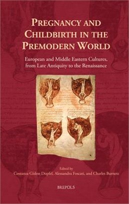 Pregnancy and Childbirth in the Premodern World ― European and Middle Eastern Cultures, from Late Antiquity to the Renaissance