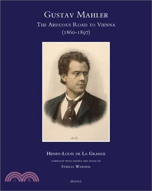 Gustav Mahler, the Arduous Road to Vienna 1860-1897