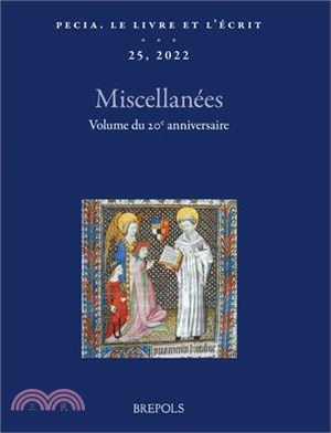 Pecia. Le Livre Et l'Ecrit, 25 (2022, Publ. 2023)