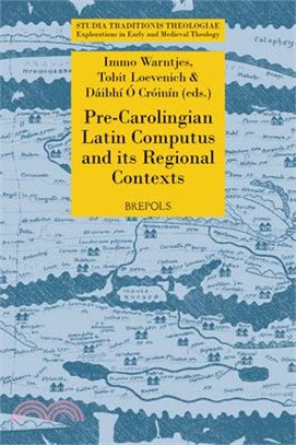 Pre-Carolingian Latin Computus and Its Regional Contexts: Texts, Tables, and Debates