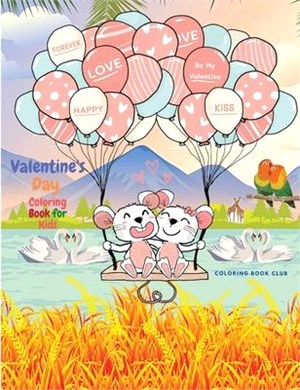 Valentine's Day Coloring Book for Kids - A Very Cute Coloring Book for Little Kids with In Love Beautiful Animals Such as Lovely Bear, Penguin, Dog, C