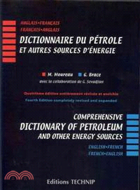 Dictioinnaire du petrole et autres sources d'energie / Comprehensive Dictionary of Petroleum and Other Energy Sources ─ Anglais-Francais/Francais-Anglais / English-French / French-English