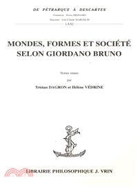 Mondes, Formes Et Societe Selon Giordano Bruno
