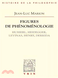 Figures De Phenomenologie ─ Husserl, Heidegger, Levinas, Henry, Derrida